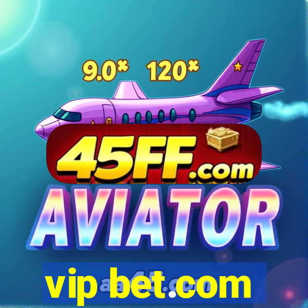 vip bet.com